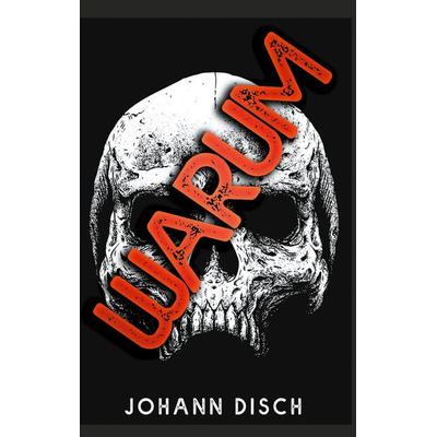 Warum, Taschenbuch von Johann Disch, BoD – Books on Demand, 978-3-7543-2844-6