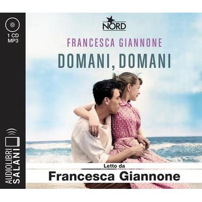 Domani, domani. Audiolibro. CD Audio formato MP3 - Francesca Giannone, CD, 9788831022873