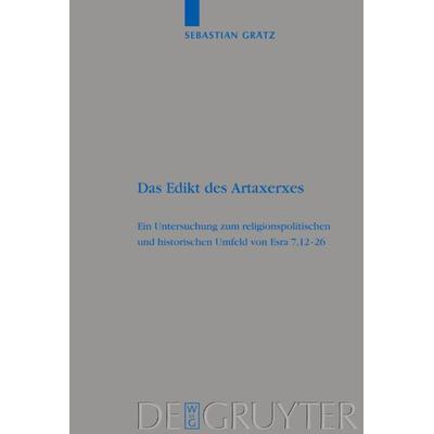 Das Edikt des Artaxerxes, Gebundene Ausgabe von Sebastian Grätz, De Gruyter, 978-3-11-017967-5