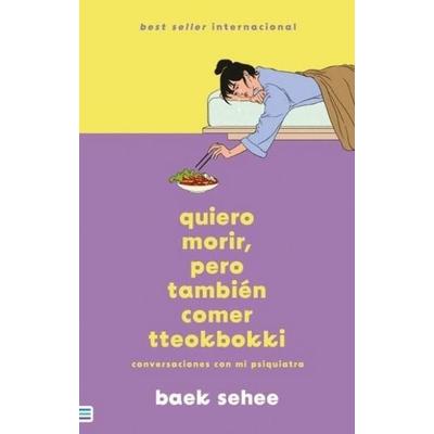 Quiero Morir Pero Quiero Comer Tteokbokki, Taschenbuch von Baek Sehee, Urano World, 978-84-92917-21-1