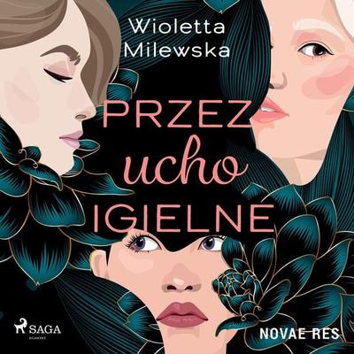 Przez ucho igielne - Wioletta Milewska, Audio, 9788728424544
