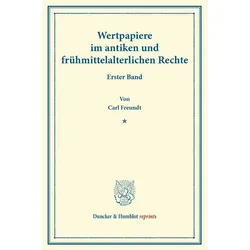 Wertpapiere im antiken und frühmittelalterlichen Rechte., Fachbücher von Carl Freundt