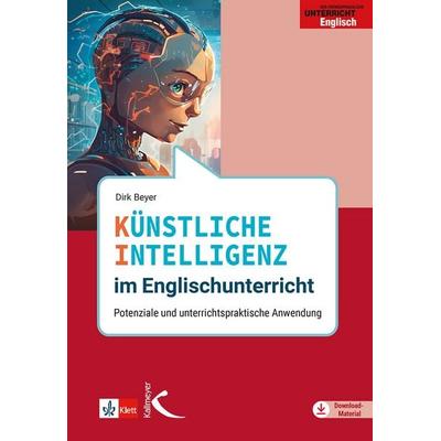 Künstliche Intelligenz im Englischunterricht, Taschenbuch von Dirk Beyer, Kallmeyer, 978-3-7727-1800-7