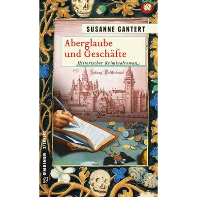 Aberglaube und Geschäfte, Taschenbuch von Susanne Gantert, Gmeiner-Verlag, 978-3-8392-2223-2