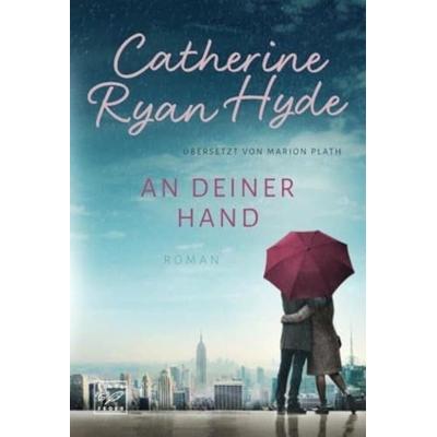 An deiner Hand, Taschenbuch von Catherine Ryan Hyde, Tinte & Feder, 978-2-496-70934-6