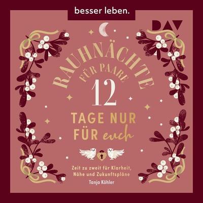 Rauhnächte für Paare – 12 Tage nur für euch. Zeit zu zweit für Klarheit, Nähe und Zukunftspläne - Tanja Köhler, Audio, 9783742433657