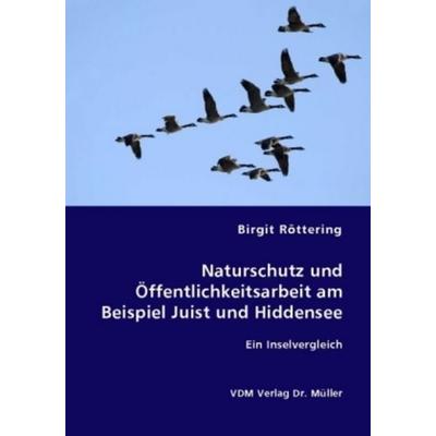 Naturschutz und Öffentlichkeitsarbeit am Beispiel Juist und Hiddensee, Taschenbuch von Birgit Röttering, VDM, 978-3-8364-5826-9