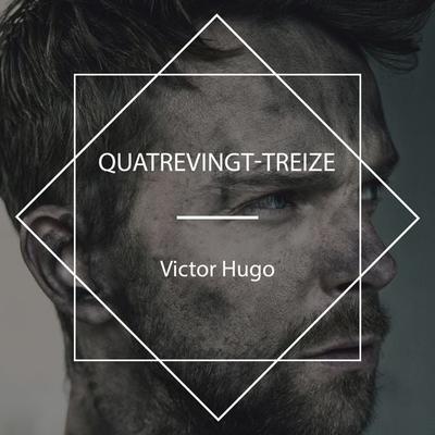 Quatrevingt-treize - Victor Hugo, Audio, 4067248219034