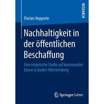 Nachhaltigkeit in der öffentlichen Beschaffung, Taschenbuch von Florian Hepperle, Springer Fachmedien Wiesbaden GmbH, 978-3-658-10819-9