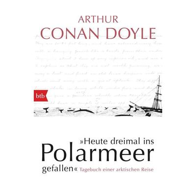 Heute dreimal ins Polarmeer gefallen, Taschenbuch von Arthur Conan Doyle, btb