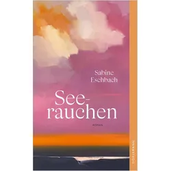 Seerauchen, Belletristik von Sabine Eschbach