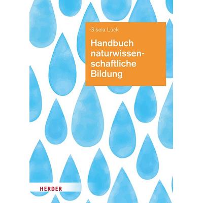 Handbuch naturwissenschaftliche Bildung, Gebundene Ausgabe von Gisela Lück, Herder, 978-3-451-39308-2