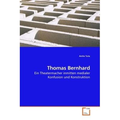 Tuta, A: Thomas Bernhard, Taschenbuch von Anita Tuta, VDM, 978-3-639-25086-2