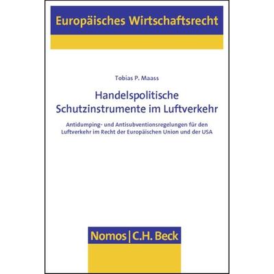 Handelspolitische Schutzinstrumente im Luftverkehr, Taschenbuch von Tobias P. Maass, Nomos, 978-3-8329-6913-4
