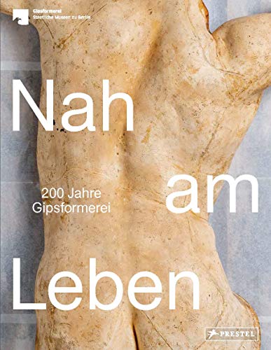 Veronika Tocha - Nah am Leben: 200 Jahre Gipsformerei der Staatlichen Museen zu Berlin - Preis vom 11.10.2026 03:10:56 h