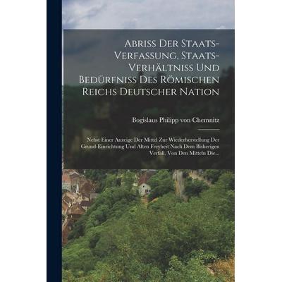 Abriß Der Staats-verfassung, Staats-verhältniß Und Bedürfniß Des Römischen Reichs Deutscher Nation, Taschenbuch von , British Library, Historical