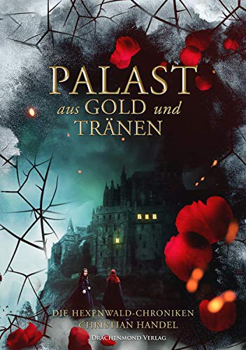 Christian Handel - Palast aus Gold und Tränen - Die Hexenwald-Chroniken - Preis vom 09.10.2026 07:28:09 h
