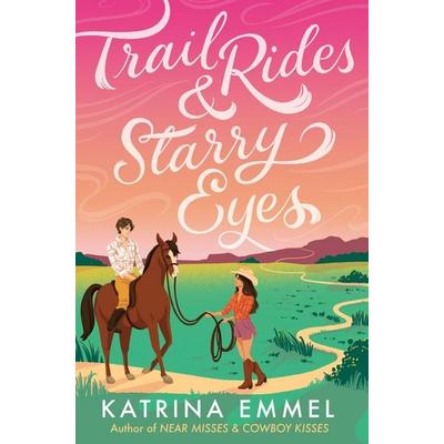 Trail Rides and Starry Eyes, Taschenbuch von Katrina Emmel, Random House LLC US, 978-0-593-90406-0