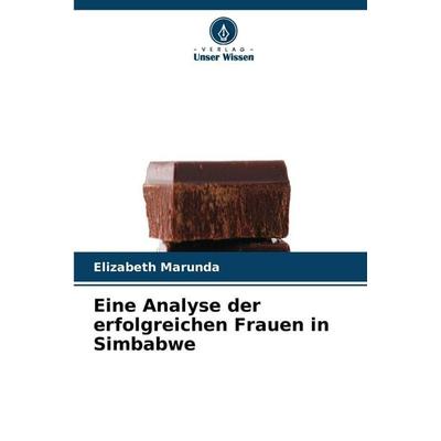 Eine Analyse der erfolgreichen Frauen in Simbabwe, Taschenbuch von Elizabeth Marunda, Verlag Unser Wissen