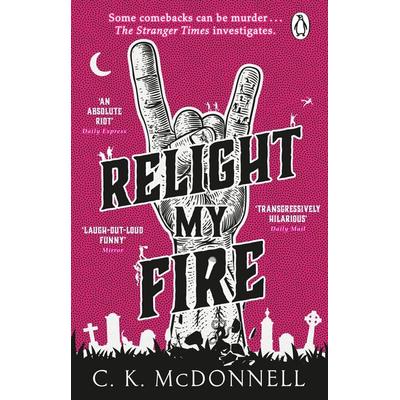 Relight My Fire, Taschenbuch von C. K. McDonnell, Transworld Publ. Ltd UK, 978-1-80499-335-4
