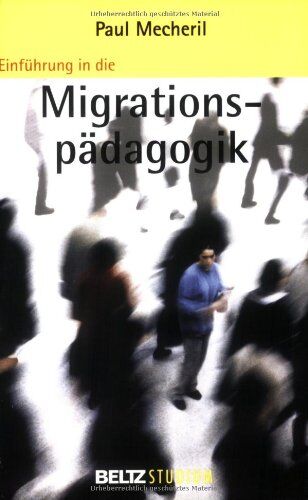 Paul Mecheril - Einführung in die Migrationspädagogik - Preis vom 02.10.2026 23:42:20 h