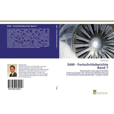 SAM - Fortschrittsberichte Band 7, Taschenbuch von Thomas Frey, Südwestdeutscher Verlag für Hochschulschriften, 978-3-8381-3945-6