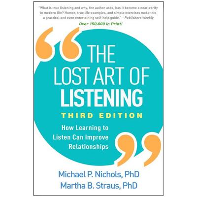 The Lost Art of Listening, Taschenbuch von Michael P. Nichols,Martha B. Straus, Taylor and Francis, 978-1-4625-4274-1