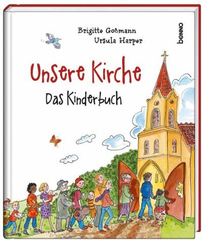 Brigitte Goßmann - Unsere Kirche: Das Kinderbuch für Kinder ab 9 Jahren - Preis vom 13.10.2026 19:28:25 h