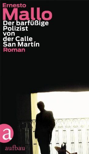 Ernesto Mallo - Der barfüßige Polizist von der Calle San Martín: Roman (Lascano ermittelt) - Preis vom 06.10.2026 07:26:00 h