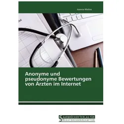 Anonyme und pseudonyme Bewertungen von Ärzten im Internet, Ratgeber von Joanna Mattes