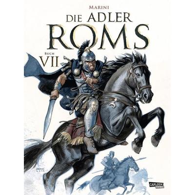 Die Adler Roms (Hardcover) 7: Buch VII, Gebundene Ausgabe von Enrico Marini, Carlsen, 978-3-551-80644-4
