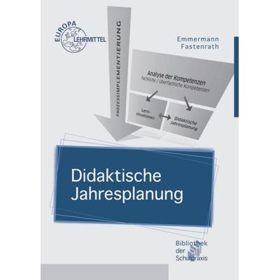 Emmermann, R: Didaktische Jahresplanung, Taschenbuch von Ralf Emmermann,Silke Fastenrath, Europa-Lehrmittel, 978-3-8085-7973-2