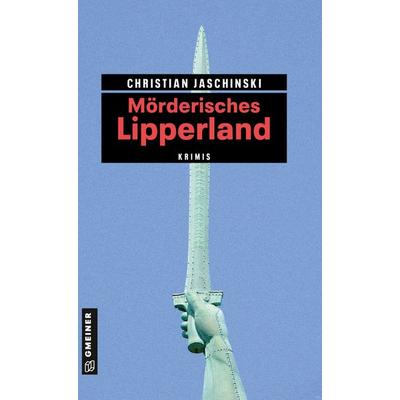 Mörderisches Lipperland, Taschenbuch von Christian Jaschinski, Gmeiner-Verlag, 978-3-8392-2061-0