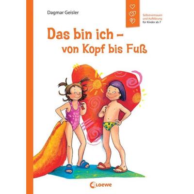 Das bin ich - von Kopf bis Fuß (Starke Kinder, glückliche Eltern), Taschenbuch von Dagmar Geisler, Loewe, 978-3-7855-5377-0
