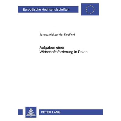 Aufgaben einer Wirtschaftsförderungsbank in Polen, Taschenbuch von Janusz Aleksander Kosinski, Peter Lang GmbH, Internationaler Verlag der