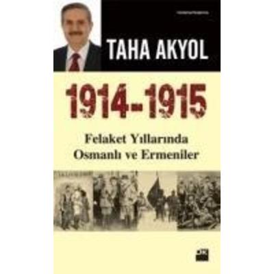 1914 -1915 Felaket Yillarinda Osmanli ve Ermeniler, Taschenbuch von Taha Akyol, Dogan Kitap, 978-605--093043-6