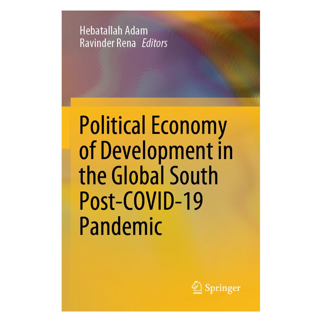 Springer Political Economy of Development in the Global South Post-COVID-19 Pandemic (Englisch, Softcover, Hebatallah Adam, Ravinder Rena) (57099137)