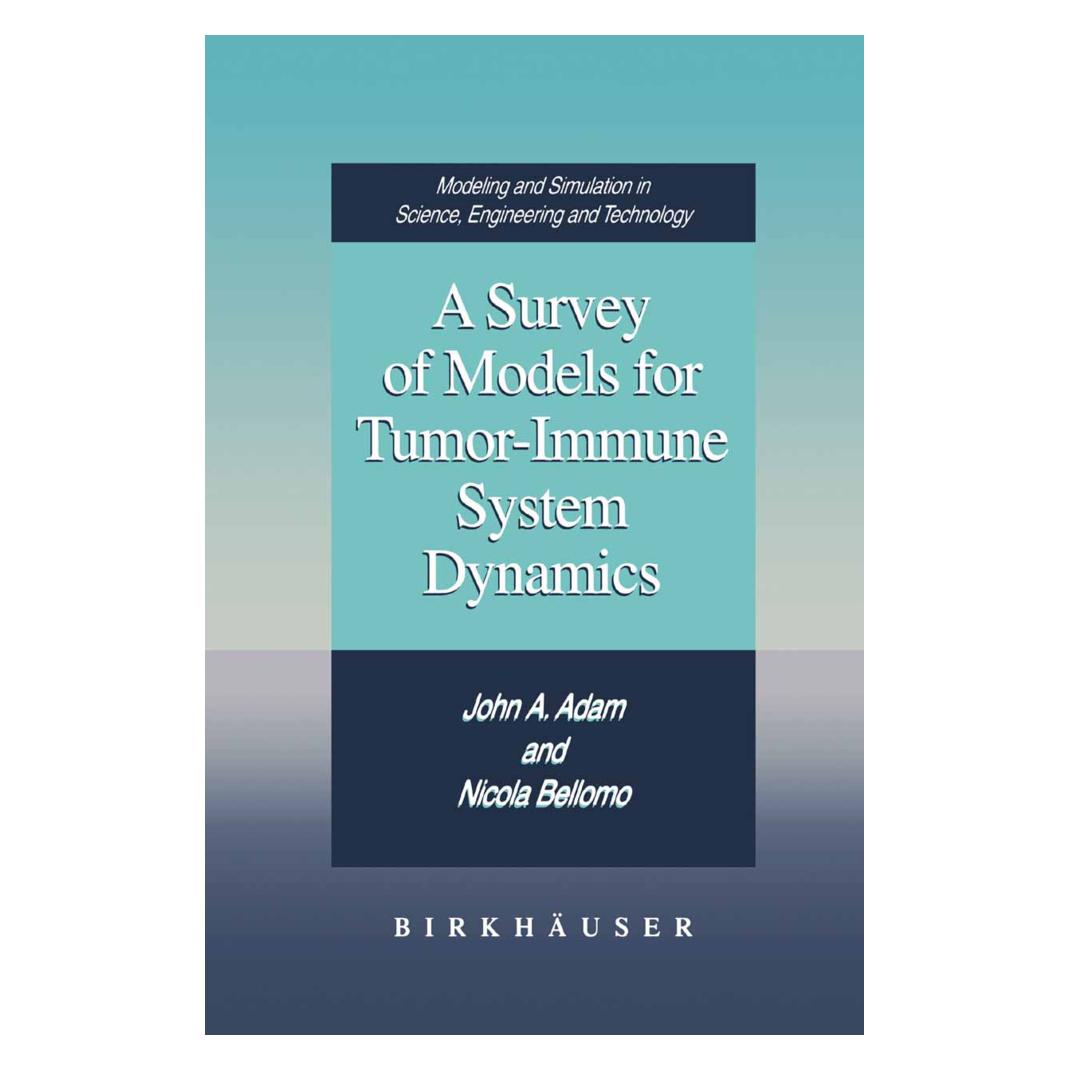 Springer A Survey of Models for Tumor-Immune System Dynamics (Englisch, Softcover, John A Adam, Nicola Bellomo) (55525020)