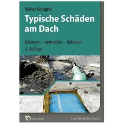 Typische Schäden am Dach, Fachbücher von Walter Holzapfel