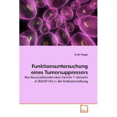 Klagge, A: Funktionsuntersuchung eines Tumorsuppressors, Taschenbuch von Antje Klagge, VDM, 978-3-639-19750-1