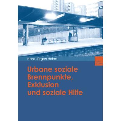 Urbane soziale Brennpunkte, Exklusion und soziale Hilfe, Taschenbuch von Hans-Jürgen Hohm, VS Verlag für Sozialwissenschaften, 978-3-8100-3605-6