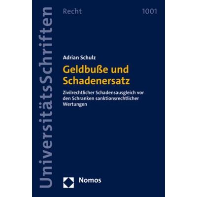 Geldbuße und Schadenersatz, Taschenbuch von Adrian Schulz, Nomos, 978-3-8487-7381-7