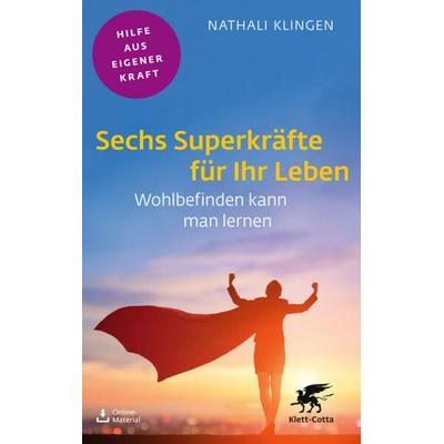 Sechs Superkräfte für Ihr Leben (Fachratgeber Klett-Cotta), Taschenbuch von Nathali Klingen, Klett Cotta, 978-3-608-86082-5