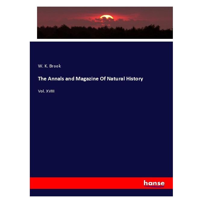 Hansebooks The Annals and Magazine Of Natural History (Deutsch, Softcover, W. K. Brook) (56164103)