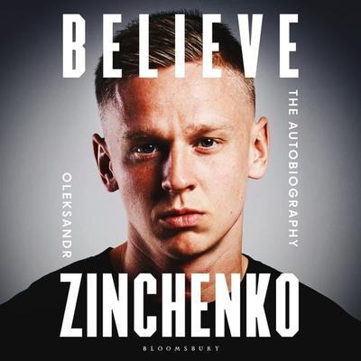 Believe - Oleksandr Zinchenko, Audio, 9781526674661