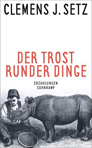Setz, Clemens J. - Der Trost runder Dinge: Erzählungen: Erzhlungen (suhrkamp taschenbuch) - Preis vom 14.10.2026 23:07:16 h