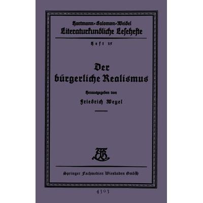 Der bürgerliche Realismus, Taschenbuch von Friedrich Weyel, Vieweg & Teubner, 978-3-663-15592-8