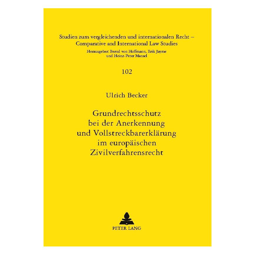 Peter Lang Grundrechtsschutz bei der Anerkennung und Vollstreckbarerklärung im europäischen Zivilverfahrensrech (Deutsch, Softcover, Ulrich Becker) (56031091)