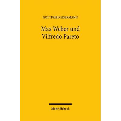 Max Weber und Vilfredo Pareto, Taschenbuch von Gottfried Eisermann, Mohr Siebeck, 978-3-16-545456-7