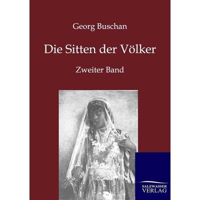 Die Sitten der Völker, Taschenbuch von Georg Buschan, Salzwasser, 978-3-86444-615-3
